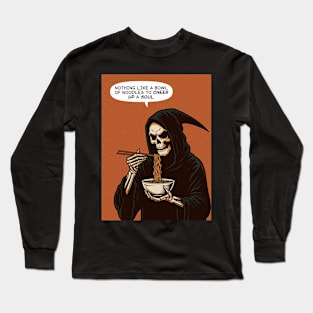 Grim Reaper bowl of noodles cheer up soul Long Sleeve T-Shirt